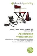 Apichatpong Weerasethakul edito da Alphascript Publishing