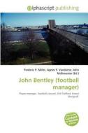 John Bentley (football Manager) edito da Betascript Publishing