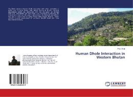 Human Dhole Interaction in Western Bhutan di Phub Dorji edito da LAP Lambert Academic Publishing