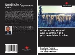 Effect of the time of administration of a phytomedicine in mice di Passimna Pissang, Tchadjobo Tchacondo, Yao Patrick Hoekou edito da Our Knowledge Publishing