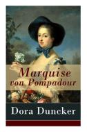 Marquise Von Pompadour di Dora Duncker edito da E-artnow