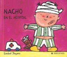 Nacho En El Hospital di L Slegers edito da Editorial Luis Vives (Edelvives)