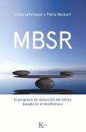 Mbsr: El Programa de Reducción de Estrés Basado En El Mindfulness di Linda Lehrhaupt, Petra Meibert edito da EDIT KAIROS