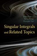 Singular Integrals And Related Topics di Lu Shanzhen edito da World Scientific