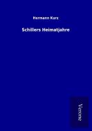 Schillers Heimatjahre di Hermann Kurz edito da TP Verone Publishing