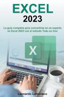 EXCEL 2023 - La guía completa para convertirse en un experto en Excel 2023 con el método Todo en Uno di Leonardo Lomonaco edito da Leonardo Lomonaco