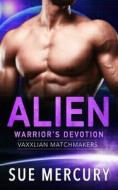 Alien Warrior's Devotion di Sue Lyndon, Sue Mercury edito da Independently Published