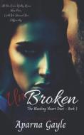 Unbroken di Gayle Aparna Gayle edito da Independently Published