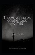 The Adventures Of Sherlock Holmes Annotated di Doyle Arthur Conan Doyle edito da Independently Published