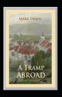 A Tramp Abroad di Mark Twain edito da Independently Published