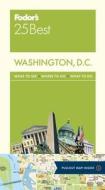 Fodor\'s Washington, D.c. 25 Best di Fodor's Travel Guides edito da Random House Usa Inc