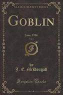 Goblin, Vol. 6 di J E McDougall edito da Forgotten Books