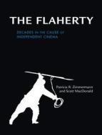 Flaherty di Patricia R Zimmermann, Scott Macdonald edito da Indiana University Press (IPS)