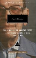 Three Novels of Ancient Egypt: Khufu's Wisdom/Rhadopis of Nubia/Thebes at War di Naguib Mahfouz edito da EVERYMANS LIB