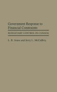 Government Response to Financial Constraints di L. R. Jones, Jerry L. McCaffery, Larry Jones edito da Greenwood Press