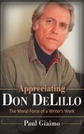 Appreciating Don DeLillo di Paul Giaimo edito da ABC-CLIO