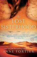 The Lost Sisterhood di Anne Fortier edito da BALLANTINE BOOKS