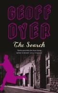 The Search di Geoff Dyer edito da Little, Brown Book Group