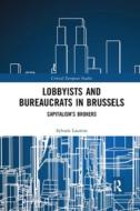 Lobbyists And Bureaucrats In Brussels di Sylvain Laurens edito da Taylor & Francis Ltd