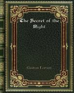 The Secret of the Night di Gaston Leroux edito da Blurb