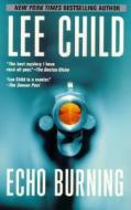 Echo Burning di Lee Child edito da Berkley Publishing Group