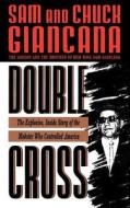 Double Cross: The Explosive, Inside Story of the Mobster Who Controlled America di Sam Giancana, Bettina Giancana, Chuck Giancana edito da Warner Books