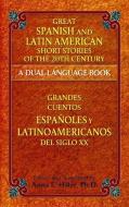 Great Spanish and Latin American Short Stories of the 20th Century di Stanley Appelbaum edito da Dover Publications Inc.