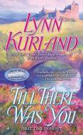 Till There Was You di Lynn Kurland edito da Jove Books