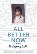 All Better Now di Emily Wing Smith edito da Dutton Books for Young Readers