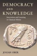 Democracy and Knowledge di Josiah Ober edito da Princeton University Press