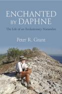 Enchanted By Daphne di Peter R. Grant edito da Princeton University Press