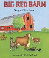 Big Red Barn di Margaret Wise Brown edito da Harpercollins Publishers Inc