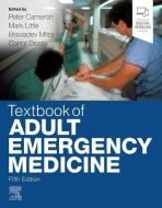 Textbook of Adult Emergency Medicine di Peter Cameron edito da Elsevier Health Sciences