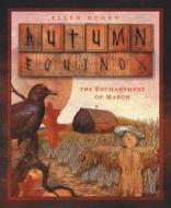 Autumn Equinox: The Enchantment of Mabon di Ellen Dugan edito da Llewellyn Publications