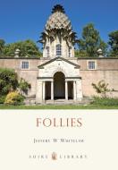 Follies di Jeffrey W. Whitelaw edito da Bloomsbury Publishing PLC