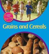 Grains And Cereals di Sally Hewitt edito da Hachette Children\'s Books