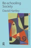 Re-schooling Society di David Hartley edito da Routledge