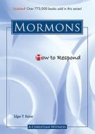 How to Respond to the Mormons di Edgar P. Kaiser edito da CONCORDIA PUB HOUSE