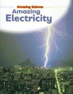 Amazing Electricity di Sally Hewitt edito da CRABTREE PUB