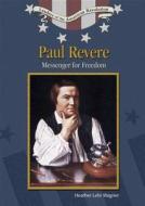 Wagner, H:  Paul Revere di Heather Lehr Wagner edito da Chelsea House Publishers