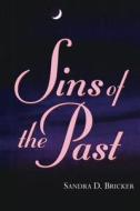 Sins of the Past di Sandra D. Bricker edito da Montlake Romance