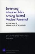 Enhancing Interoperabillity Among Enlisted Medical Personnel: A Case Study of Military Surgical Technologists di Harry J. Thie, Sheila Nataraj Kirby, Adam C. Rresnick edito da RAND CORP