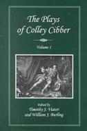 Cibber, C:  The Plays of Colley Cibber v.1 di Colley Cibber edito da Associated University Presses