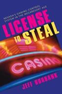 License to Steal di Jeff Burbank edito da University of Nevada Press