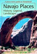 Navajo Places di Laurance Linford edito da The University of Utah Press