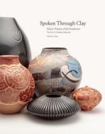 Spoken Through Clay di Charles S. King edito da Museum of New Mexico Press