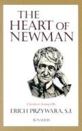 The Heart of Newman di Erich Przywara, John Henry Newman edito da Ignatius Press