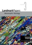Landmark Papers 3: Metamorphic Petrology di B. W. Evans edito da MINERALOGICAL SOC