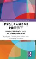 Ethical Finance And Prosperity di Ugo Biggeri, Giovanni Ferri, Federica Ielasi, Pedro Manuel Sasia edito da Taylor & Francis Ltd