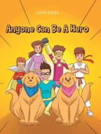 Anyone Can Be a Hero di Joyce Greco edito da Christian Faith Publishing, Inc